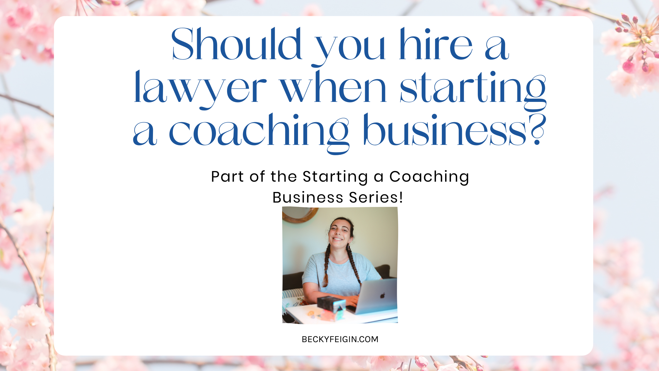 Should you hire a lawyer when starting a coaching business banner